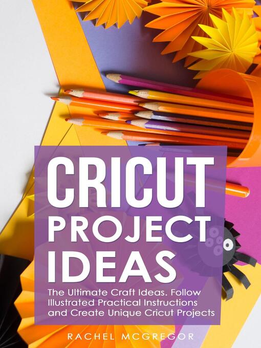 Title details for Cricut Project Ideas by Rachel McGregor - Available